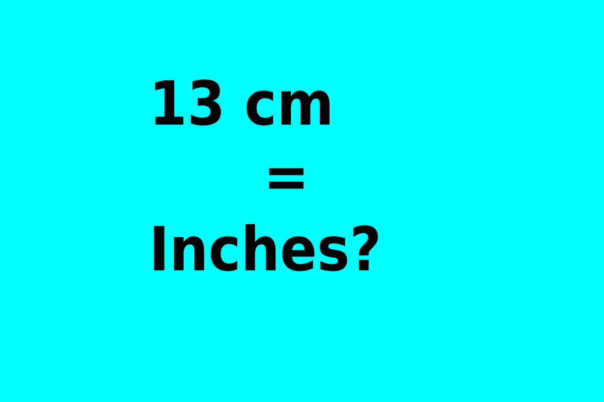 13 Cm to Inches [13 Centimeter to Inches]