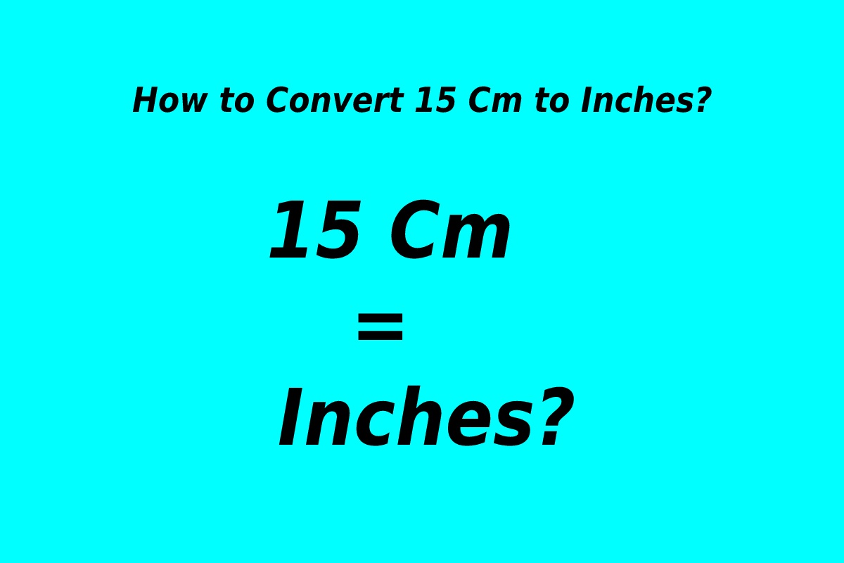 How To Convert 15 Cm To Inches 